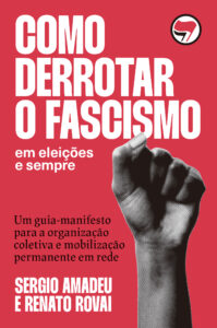 Como derrotar o fascismo nas eleições e sempre