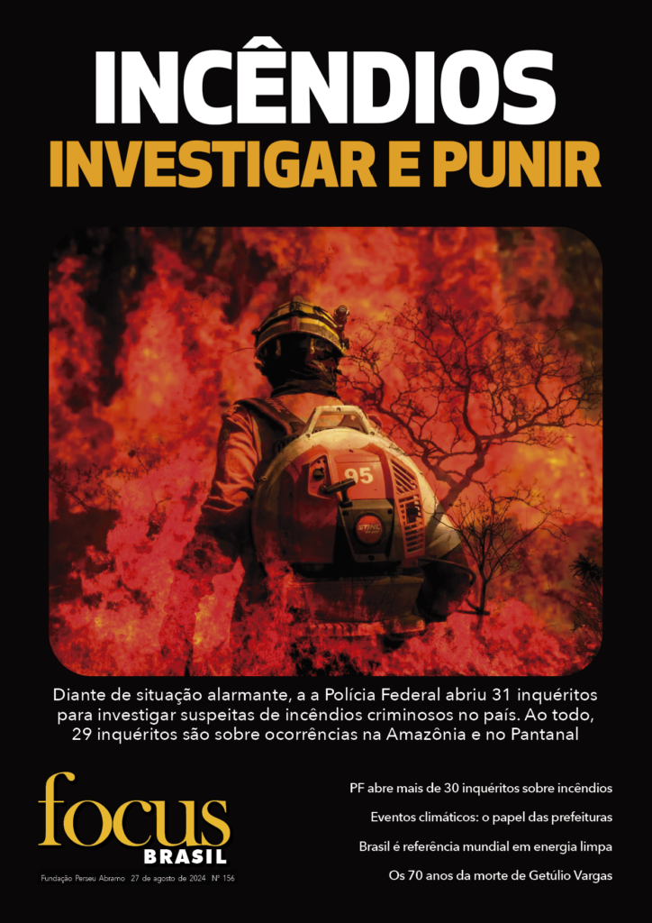 Focus Brasil #156 – PF e Governo veem indícios de crime ambiental em incêndios