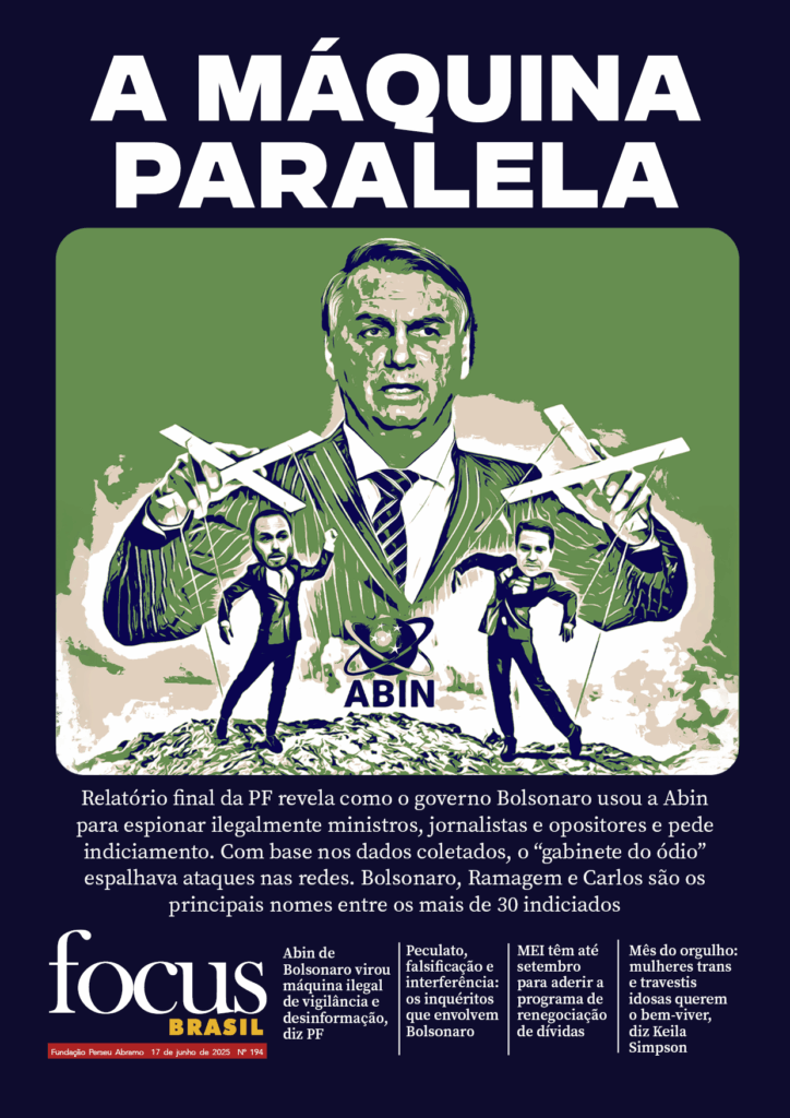 Focus Brasil #194 - Abin: PF desmascara a máquina paralela do governo Bolsonaro