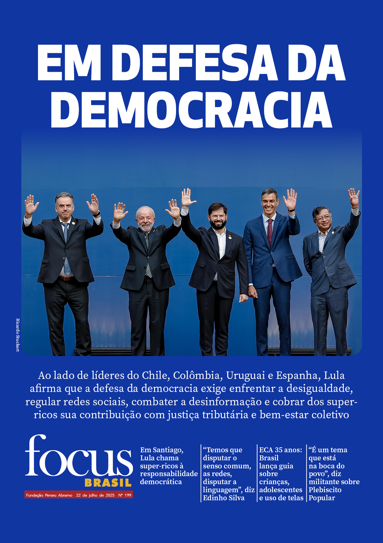 Focus Brasil #199 – Democracia em Alerta: Lula e aliados reforçam luta contra retrocessos