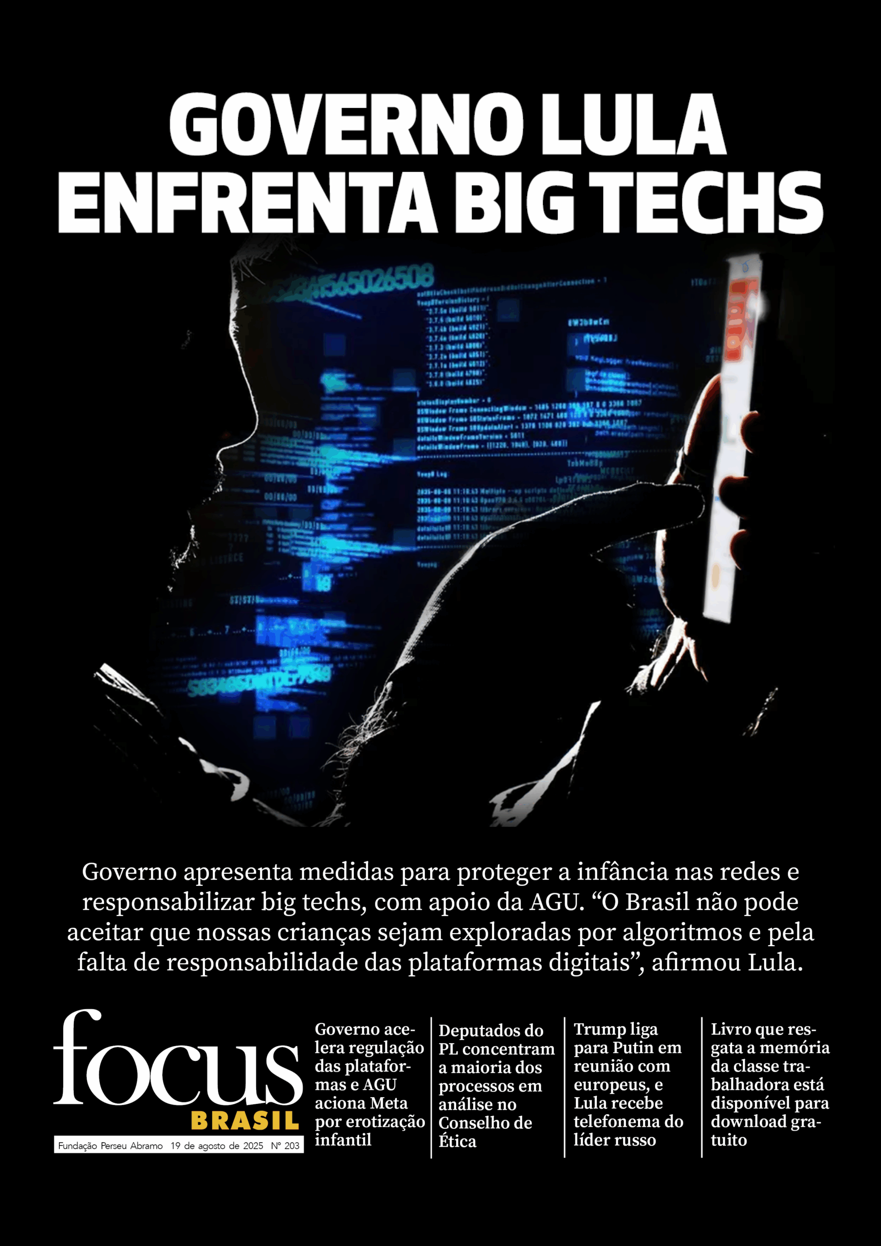 Focus Brasil #203 – Proteção nas redes: Lula enfrenta big techs e propõe regras para infância digital