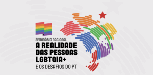 Seminário na FPA debate realidade LGBTQIA+ e os desafios do PT