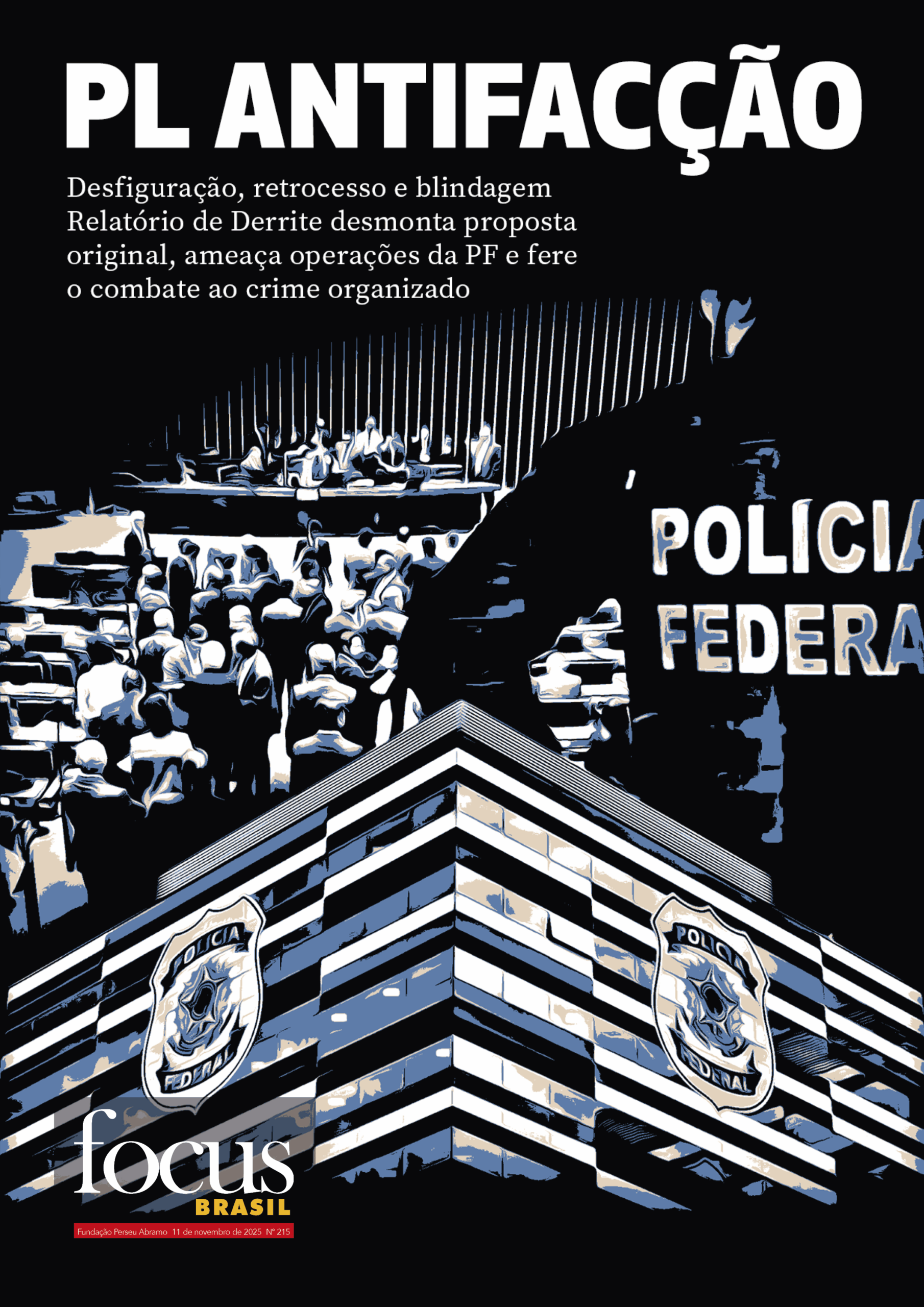 Focus Brasil #215 – PL Antifacção: desfiguração do projeto do Governo Federal gera crise