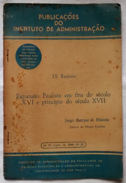 Publica “A Expansão Paulista do Século XVI e Começo do Século XVII”, pela Faculdade de Ciências Econômicas da USP.