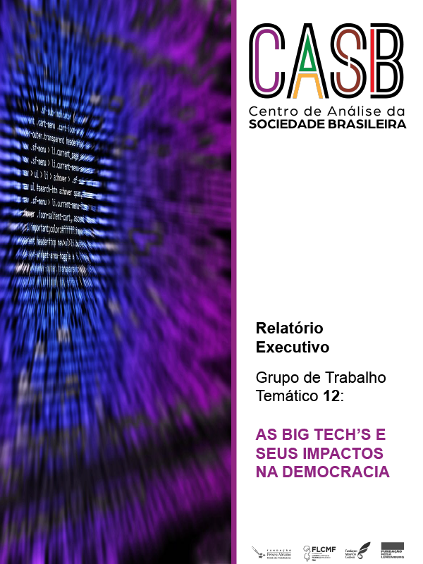 CASB | Relatório Executivo do Grupo de Trabalho Temático 12: As Big Techs e o impacto na Democracia