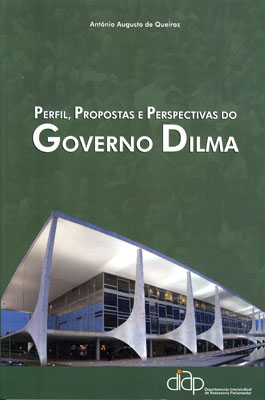 Perfil, Propostas e Perspectivas do Governo Dilma