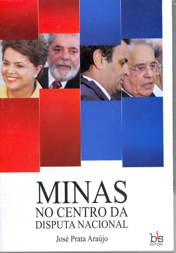 Minas no Centro da Disputa Nacional, de José Prata Araújo