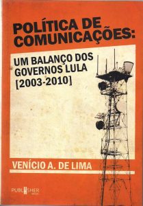 Política de Comunicações, Venício A. Lima