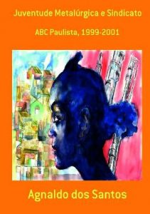 Juventude Metalúrgica e Sindicato: ABC Paulista, 1999-2001