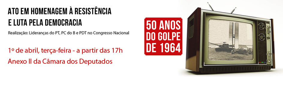 50 Anos do Golpe: Ato de Homenagem à Resistência Democrática