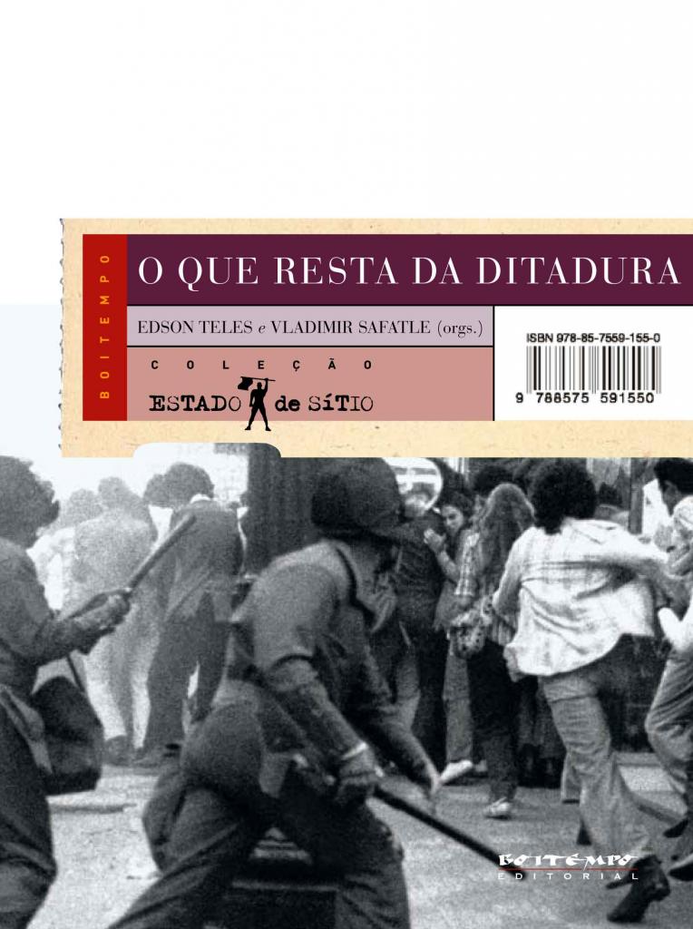 O que resta da ditadura - a exceção brasileira