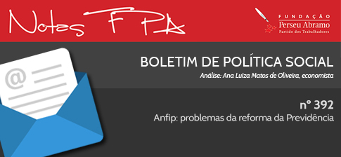Boletim FPA: Problemas da Reforma da Previdência n° 392