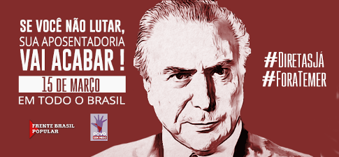 Protesto Aposentadoria: Diretas Já e Fora Temer