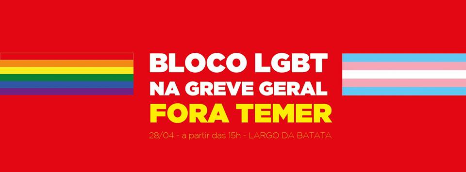 Bloco LGBT na Greve Geral: Fora Temer