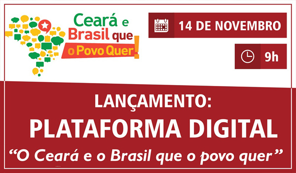 Lançamento Plataforma Digital: Ceará e Brasil que o Povo Quer