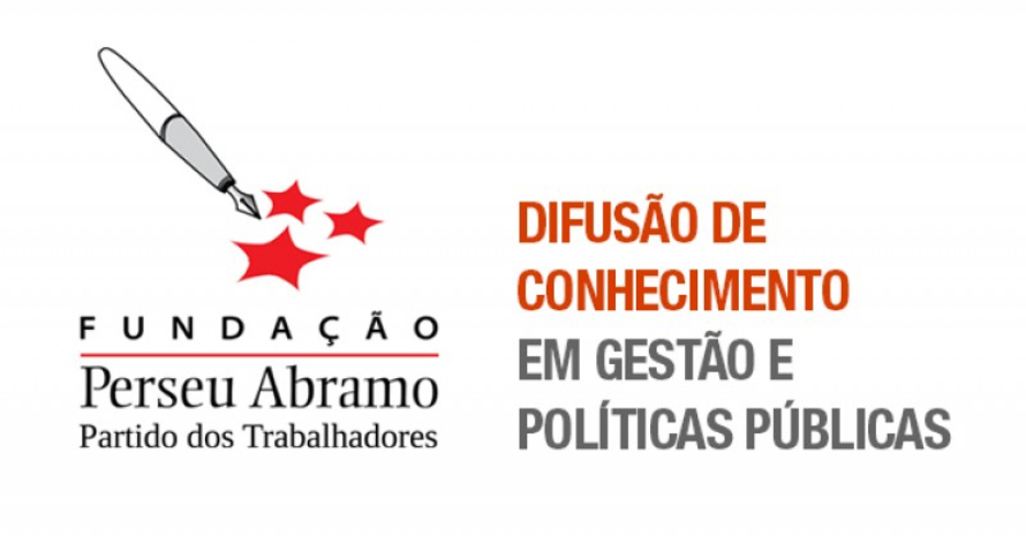Fundação Perseu Abramo: Difusão de Conhecimento em Gestão e Políticas