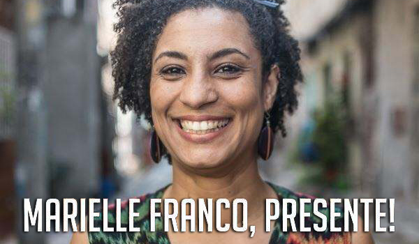 Marielle Franco, Presente! Legado e Resistência.