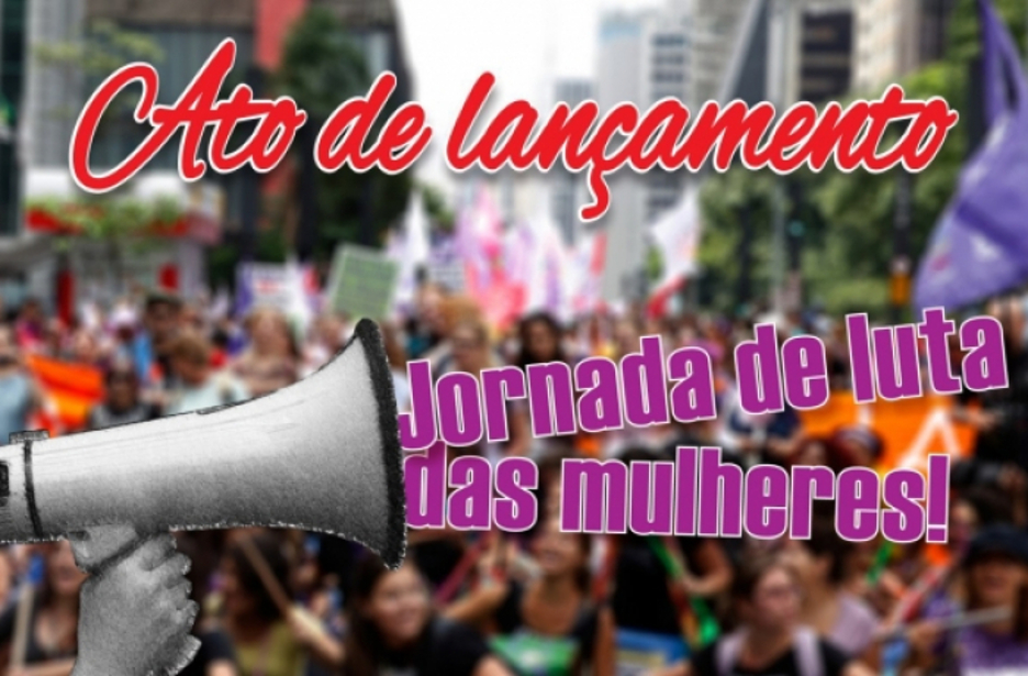 Ato de Lançamento: Jornada de Luta das Mulheres