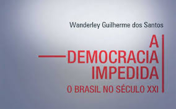 A Democracia Impedida: Brasil no Século XXI