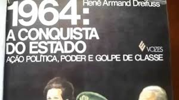 1964: A Conquista do Estado, René Armand Dreifuss