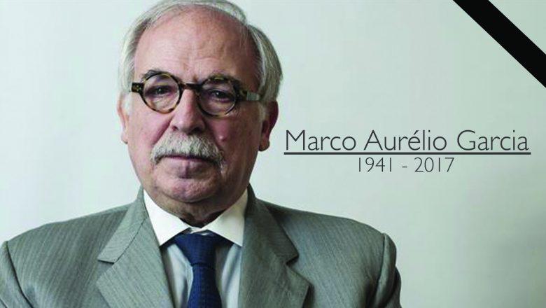 Marco Aurélio Garcia: Homenagem e Memória (1941-2017)