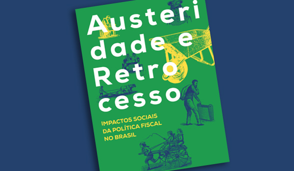 Austeridade e Retrocesso: Impactos Sociais da Política Fiscal