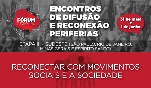 Fórum Regional: Encontros Difusão e Reconexão Periferias Sudeste