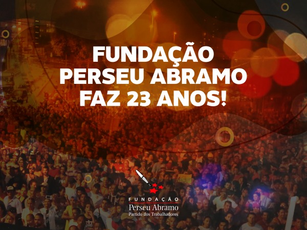 Fundação Perseu Abramo 23 Anos: Celebração Popular