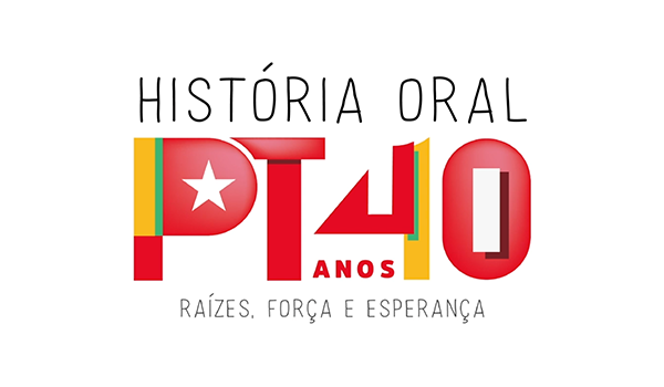 História Oral PT 40 Anos: Raízes, Força e Esperança