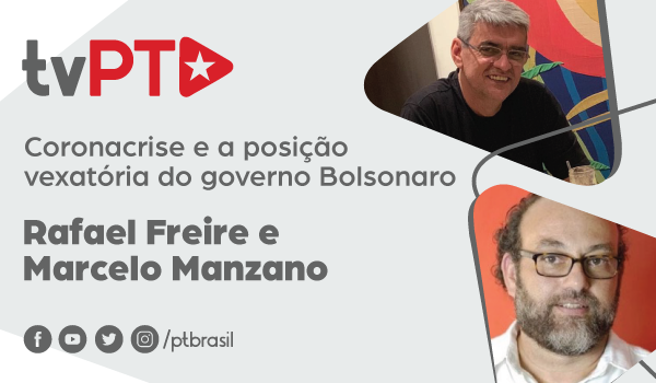 tvPT: Coronacrise e Posição Vexatória do Governo Bolsonaro