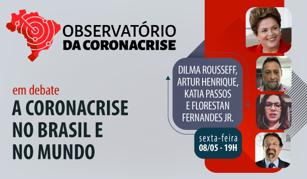 Observatório da Coronacrise: Debate Brasil e Mundo com Dilma Rousseff