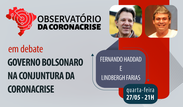 Debate: Governo Bolsonaro e Coronacrise com Haddad e Farias