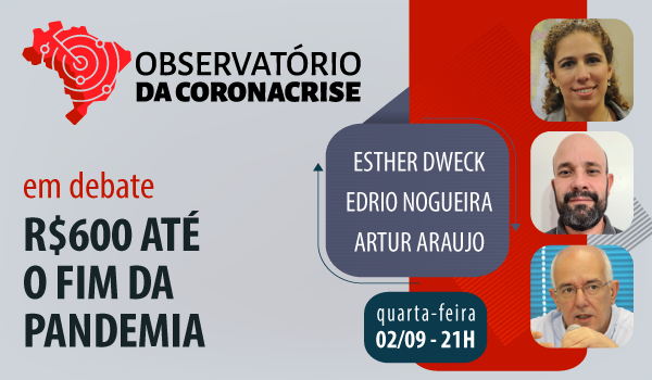 Debate R$600 Pandemia: Observatório da Coronacrise com Esther Dweck