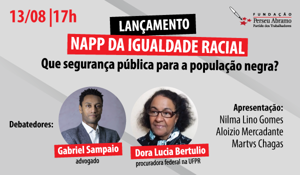Lançamento NAPP Igualdade Racial: Segurança Pública para População Negra
