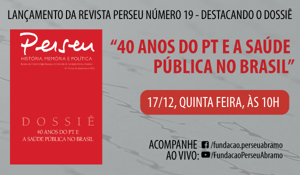 Lançamento Revista Perseu 19: PT, 40 Anos e Saúde Pública