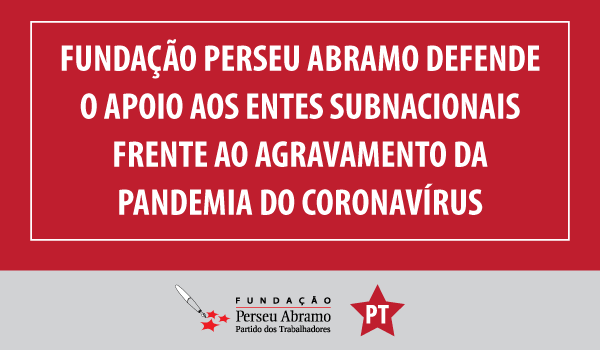Fundação Perseu Abramo defende apoio subnacionais na pandemia