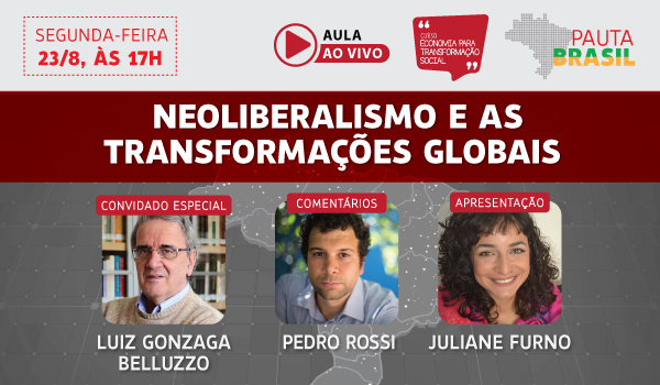 Neoliberalismo e as transformações globais no Pauta Brasil