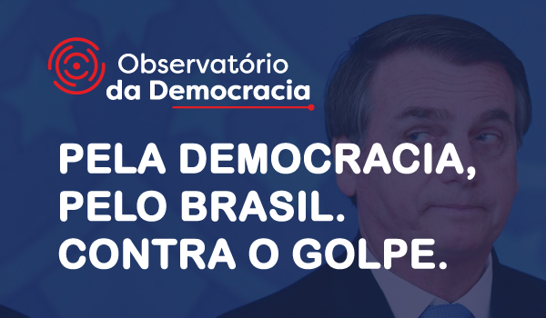 Leia o manifesto ‘Pela Democracia, pelo Brasil. Contra o golpe.’