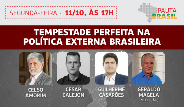 Pauta Brasil: tempestade perfeita na política externa brasileira