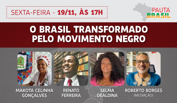 Pauta Brasil e as transformações promovidas pelo movimento negro