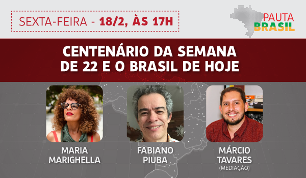 Pauta Brasil: centenário da Semana de 22 e o Brasil de hoje