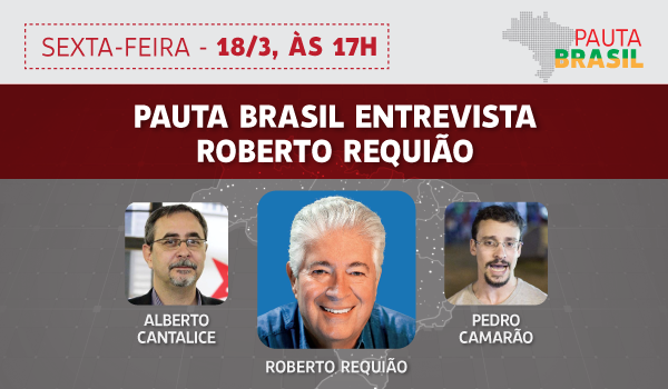 Pauta Brasil entrevista Roberto Requião nesta sexta