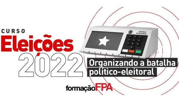 FPA lança curso sobre Eleições 2022 para candidatas(os) e dirigentes do PT