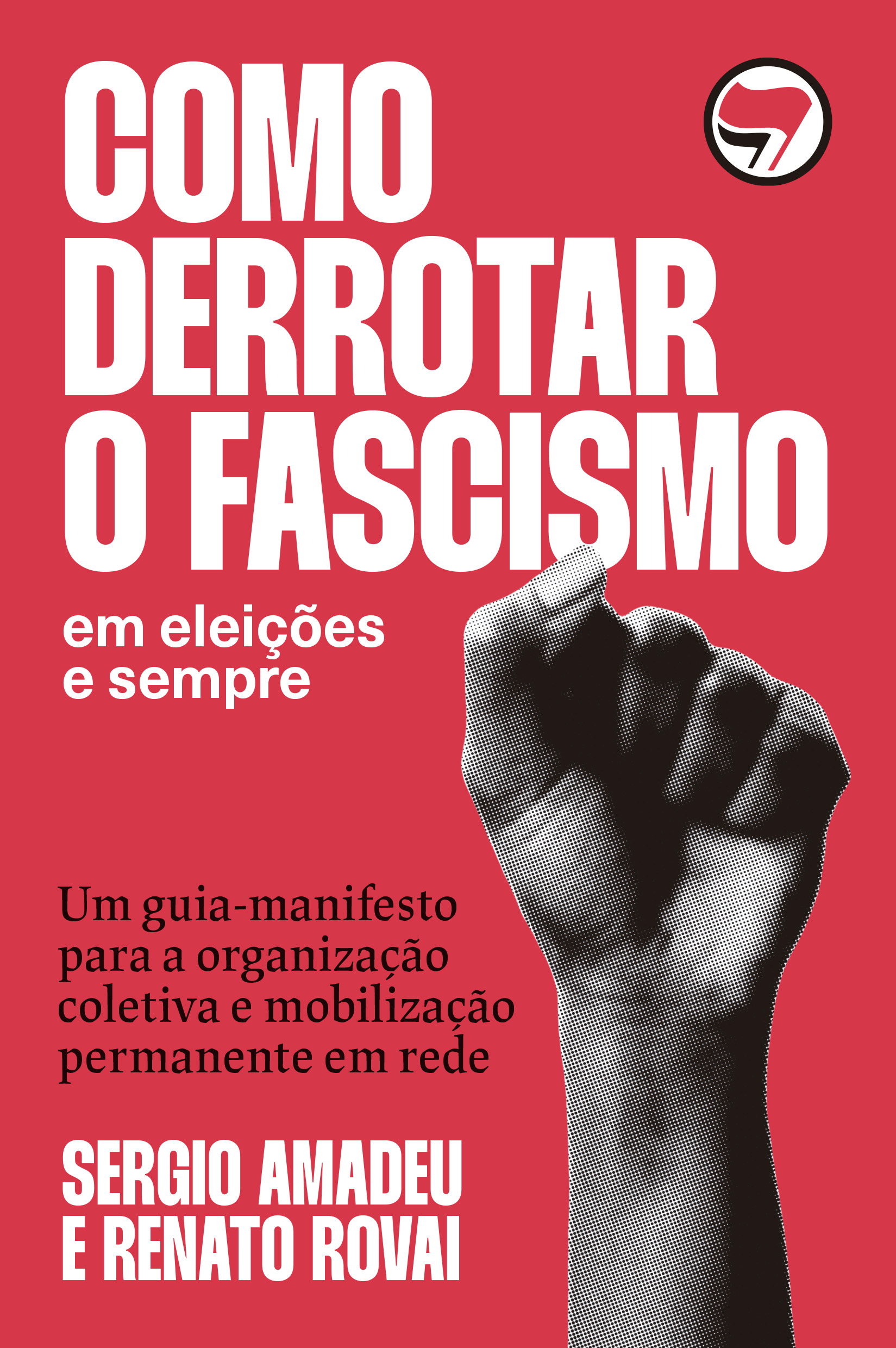 Como Derrotar o Fascismo: Guia de Organização e Resistência