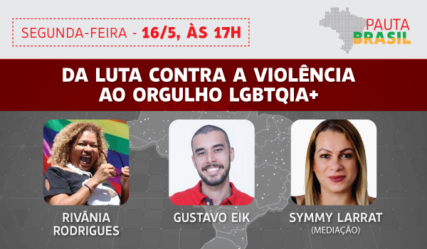 Pauta Brasil debate a luta contra a violência e o orgulho LGBTQIA+