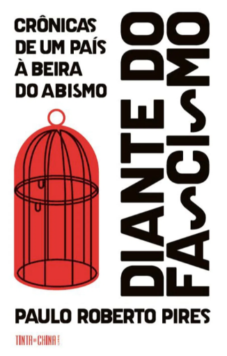 Crônicas de um País à Beira do Abismo: Diante do Fascismo