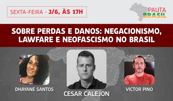 Pauta Brasil debate livro sobre negacionismo, lawfare e neofascismo