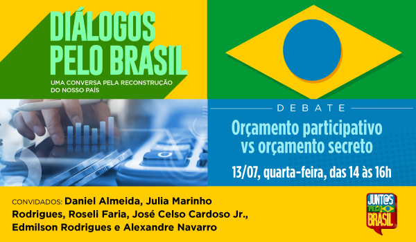 Diálogos pelo Brasil debaterá Orçamento participativo vs Orçamento secreto