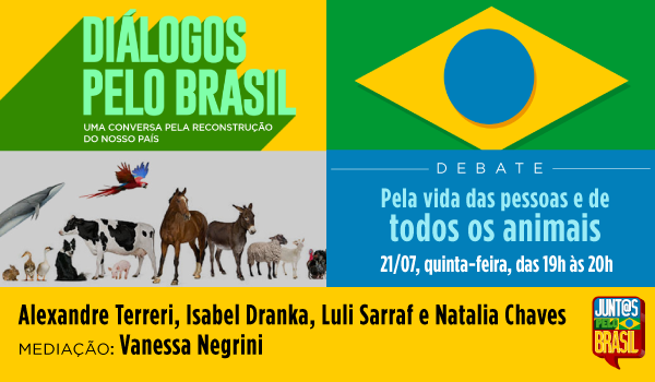 Diálogos pelo Brasil: pela vida das pessoas e dos animais