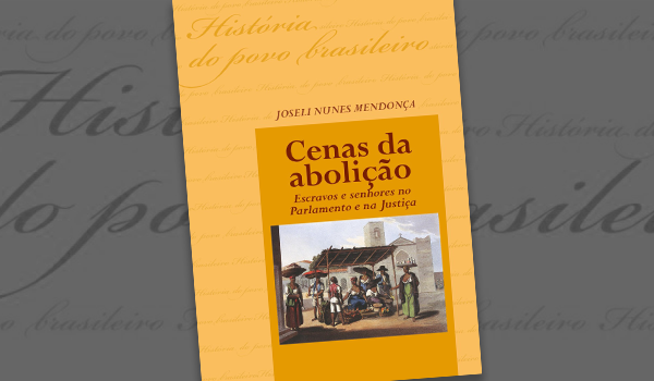 CSBH disponibiliza para download o livro ‘Cenas da abolição’